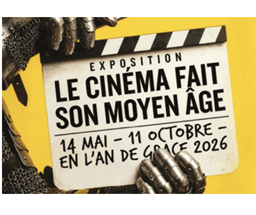 Logis royal de Loches - exposition "Le cinéma fait son Moyen Âge" - 18 mai 2026.png
